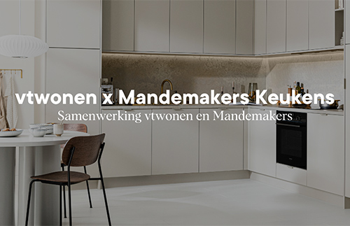 vtwonen X Mandemakers Keukens